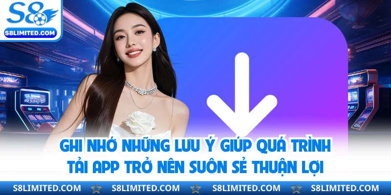 Ghi nhớ những lưu ý giúp quá trình tải app trở nên suôn sẻ thuận lợi