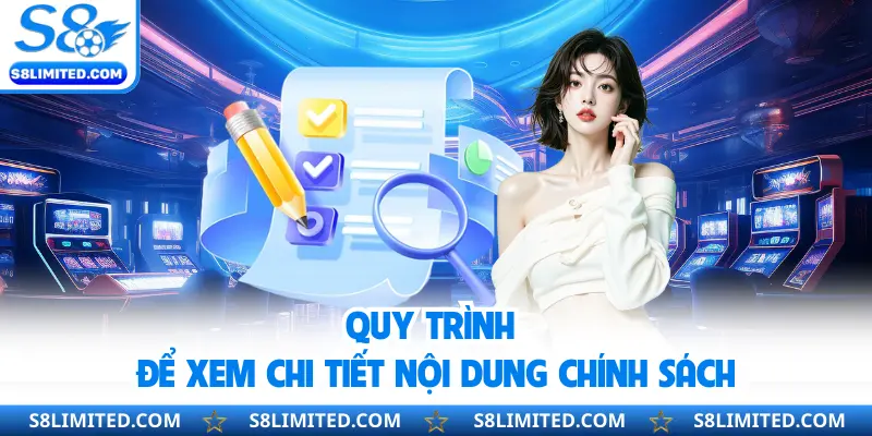 Quy trình để xem chi tiết nội dung chính sách
